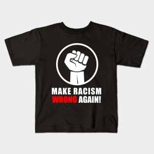 make racism wrong again T-Shirt Kids T-Shirt